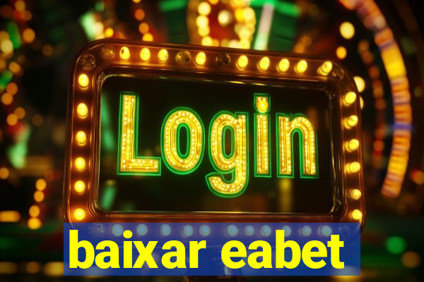 baixar eabet